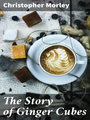 cover image of The Story of Ginger Cubes